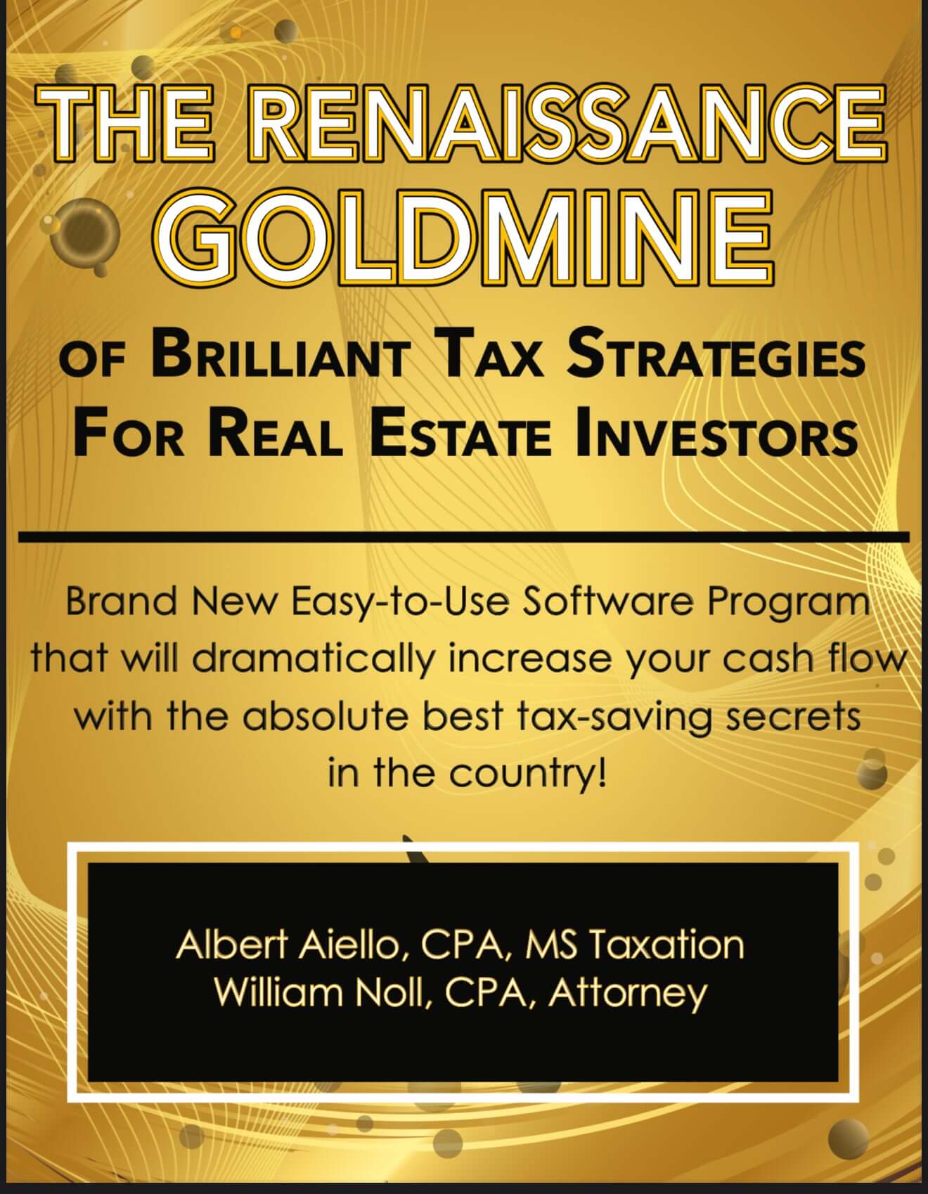 The Renaissance Goldmine of Brilliant Tax Strategies for Real Estate Investors offers software for maximizing tax savings.