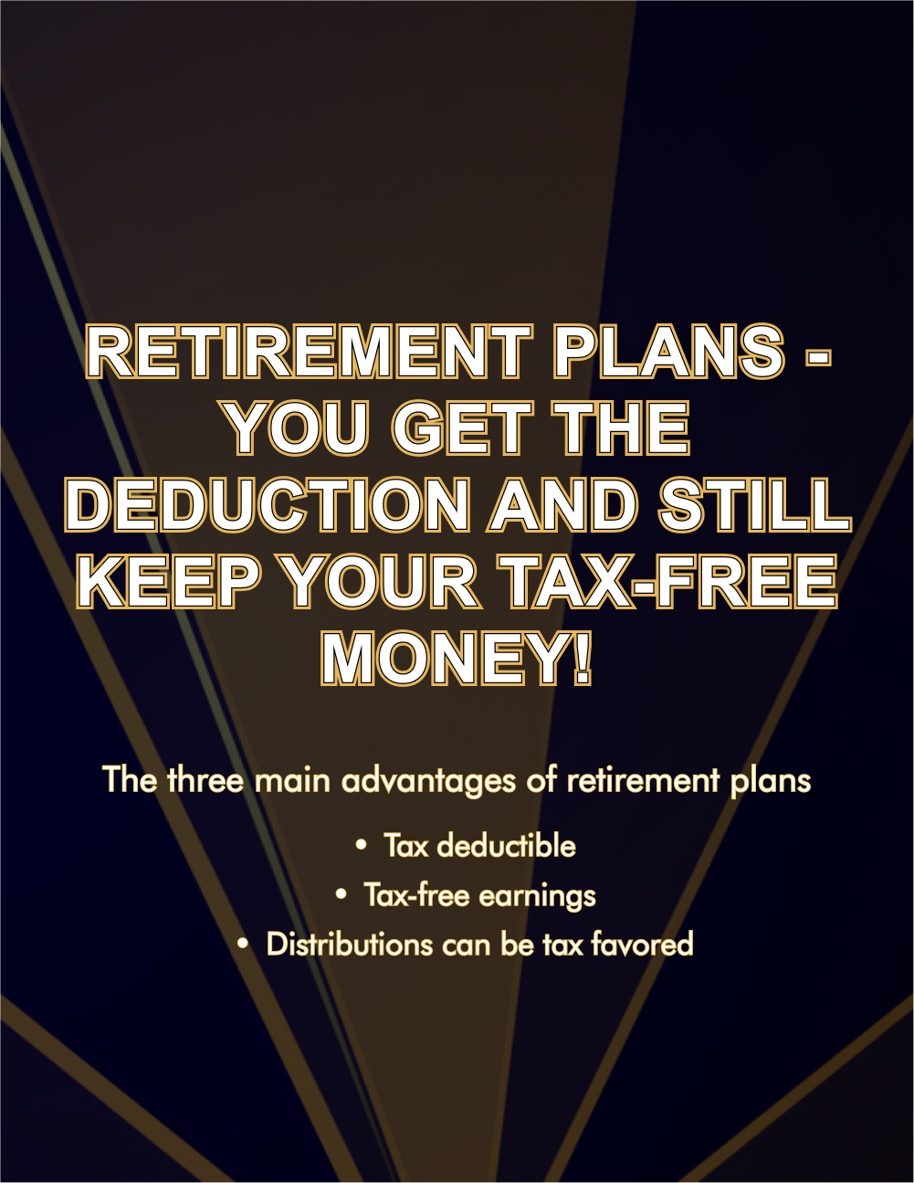 Retirement Plans: Get Tax Deduction & Keep Tax-Free Money