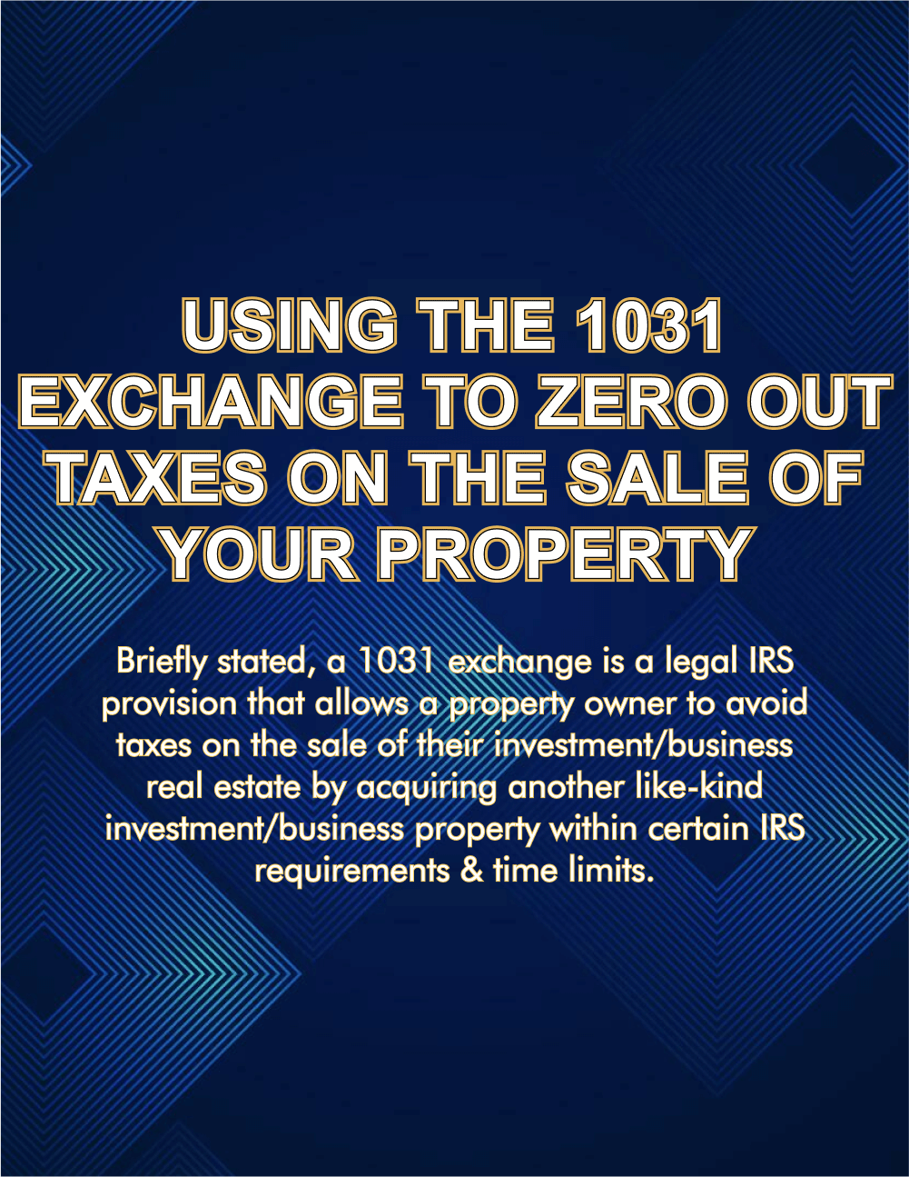 Using The 1031 Exchange to Zero Out Taxes on The Sale of Your Property