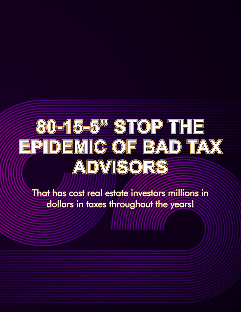 80-15-5: Stop Bad Tax Advisors & Save Millions in Taxes
