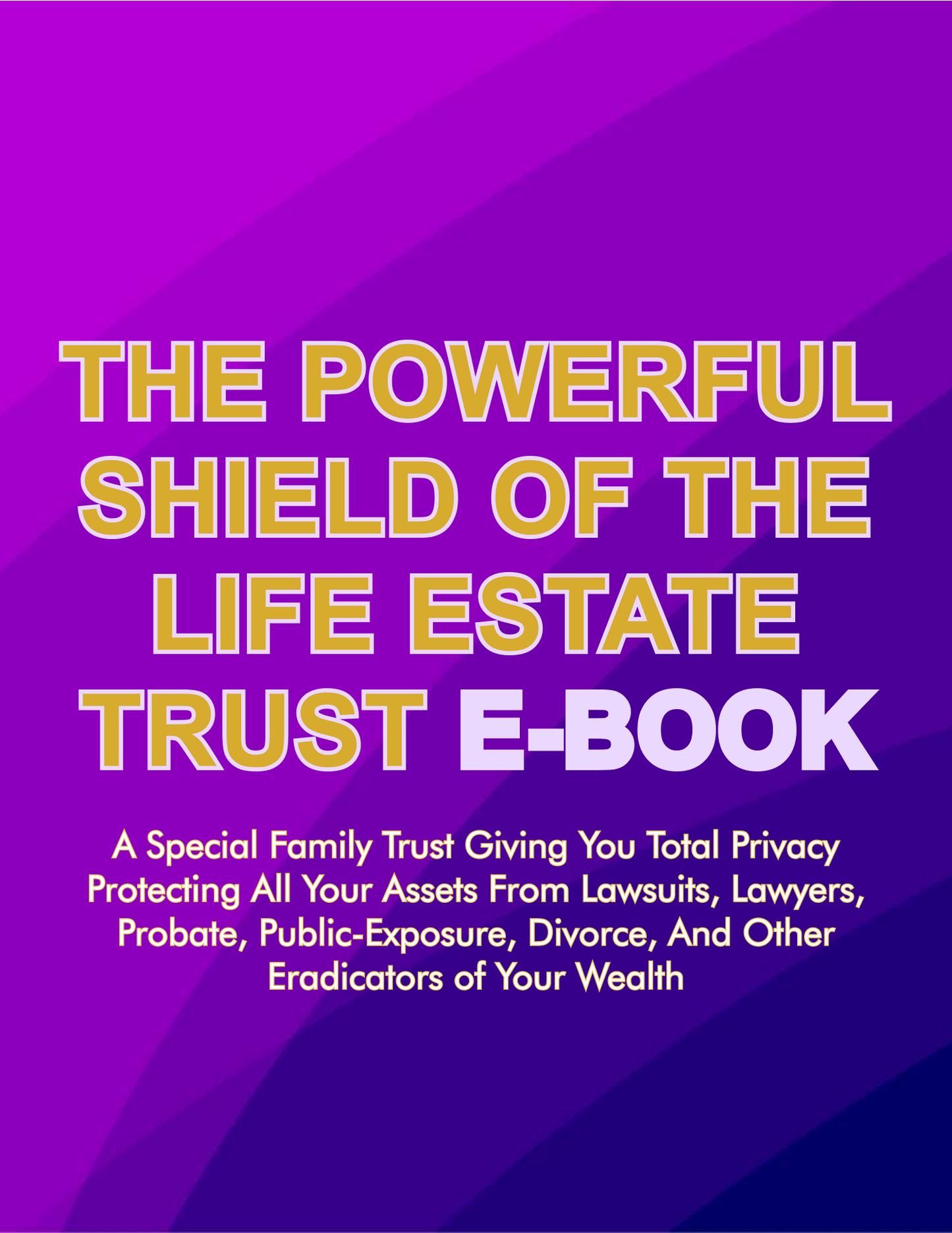 The Powerful Shield of Life Estate Trust eBook for Investors