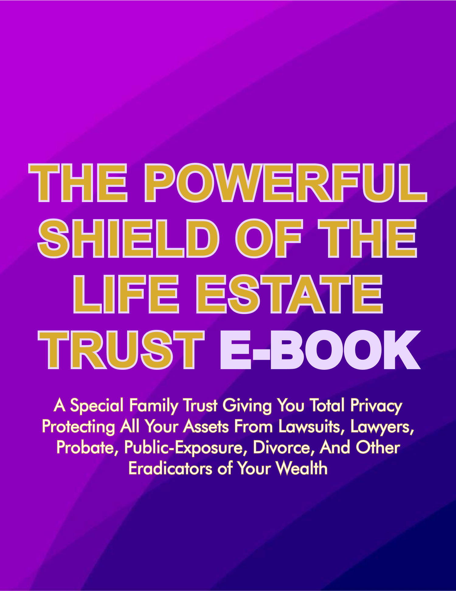 The Powerful Shield of Life Estate Trust eBook for Investors