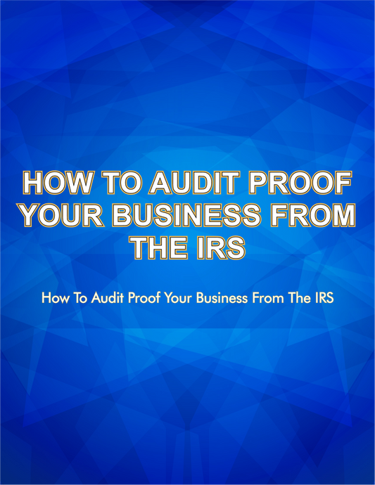 How to Audit-Proof Your Business from the IRS 